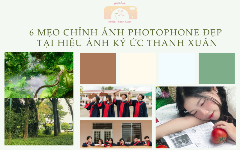 6 Mẹo Chỉnh Ảnh Photophone Đẹp Tại Hiệu Ảnh Ký Ức Thanh Xuân